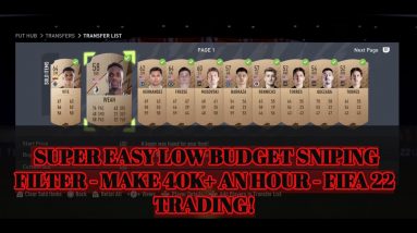 FIFA 22 TRADING TIPS - SUPER EASY LOW BUDGET SNIPING FILTER - MAKE 40K+ AN HOUR - FIFA 22 TRADING!