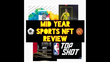 2021 Mid Year Sports NFT Review - #NBATopShot #MLBNFTs #Sorare #PaniniNFTs #ToppsNFTs