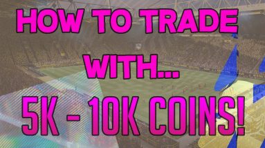 HOW TO TRADE WITH 5K - 10K COINS ON FIFA 22!! INSANE LOW BUDGET METHODS TO MAKE COINS FAST & EASY!!!