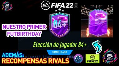 SBC - ELECCION DE JUGADOR 84+ (SOLUCIÓN) FIFA 22 | RECOMPENSAS DE RIVALS | AL FIN UN FUTBIRTDAY 😍😱🎮