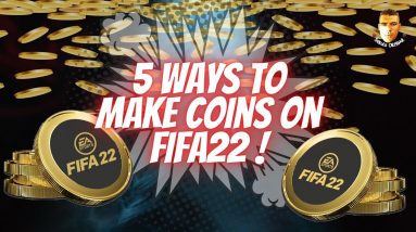 💰 5 BEST METHODS TO MAKE COINS IN FIFA 22!!! 💰