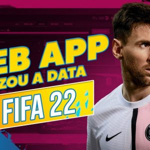 FIFA 22 - DATA DO LANÇAMENTO WEB APP E TUDO O QUE VOCÊ PRECISA SABER!