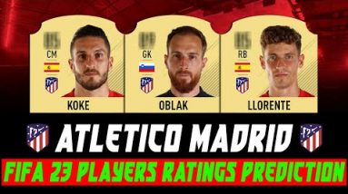 FIFA 23 ◾ ATLETICO MADRID PLAYERS RATINGS PREDICTION