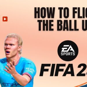 How to flick the ball up in FIFA 23