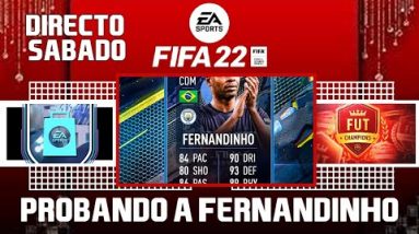 DIRECTO FIFA 22 | SABADO | PROBANDO A FERNANDINHO FUT CAPTAINS | DIRECTO FUTCHAMPIONS