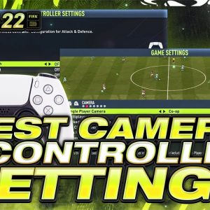 FIFA 22 BEST Controller & Camera Settings | HOW TO PICK YOUR CONTROLLER & CAMERA SETTINGS | FUT 22