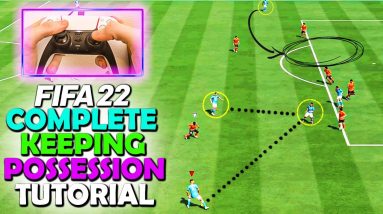 HOW TO KEEP POSSESSION IN FIFA 22 - COMPLETE GUIDE ON KEEPING POSSESSION - FIFA 22 ATTACKING GUIDE