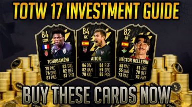 TEAM OF THE WEEK #17 INVESTMENT GUIDE!!! TOTY INVESTMENTS? FIFA 22 ULTIMATE TEAM