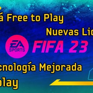 FIFA 23 Nuevas Licencias - Incluirá Crossplay – Tecnología Mejorada – NO Será Free to Play !!! 💣🎮⚽