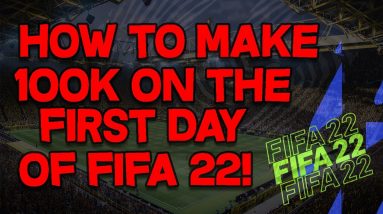 HOW TO MAKE 100K COINS ON THE FIRST DAY OF FIFA 22!! MAKE 100K IN ONE DAY TRADING & SNIPING XB & PS!