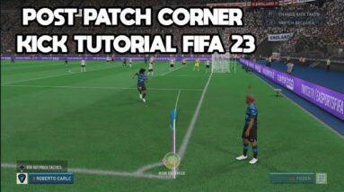 POST PATCH CORNER KICK TUTORIAL FIFA 23 | HOW TO SCORE EVERY CORNER