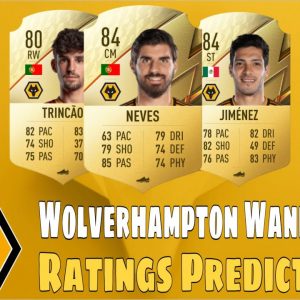 Fifa 22 | Wolverhampton Wanderers  Player Ratings Predictions! ft. Trincao, Jimenez, Neves