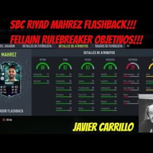 SBC RIYAD MAHREZ FLASHBACK!!! | FELLAINI ROMPERREGLAS EN OBJETIVOS!!! | FIFA 22