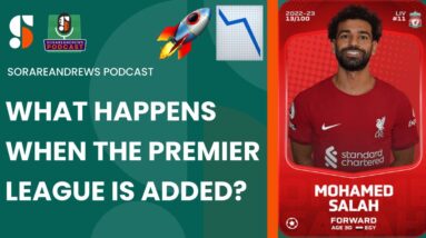 SorareAndrews Podcast: What Happens When the Premier League is Added?