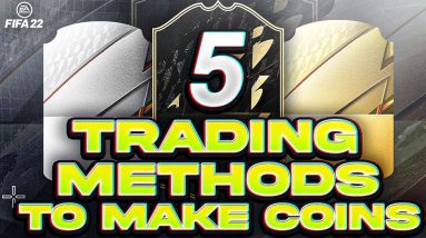 THE BEST 5 TRADING METHODS TO MAKE COINS AT THE START OF FIFA 22!