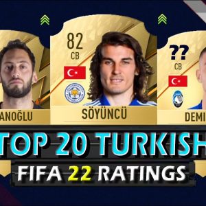 FIFA 22 - TOP 20 TURKISH RATINGS - Ft . Calganoglu . Soyuncu . Demiral . Celik . Kabak . Cakir...