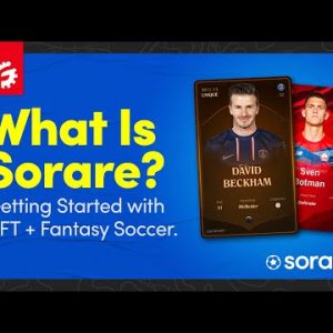 WHAT IS SORARE, PT 2: GETTING STARTED WITH NFT & FANTASY SOCCER!